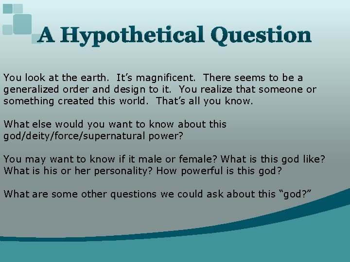 A Hypothetical Question You look at the earth. It’s magnificent. There seems to be