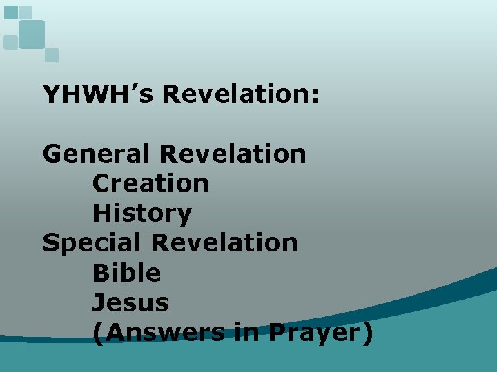 YHWH’s Revelation: General Revelation Creation History Special Revelation Bible Jesus (Answers in Prayer) 