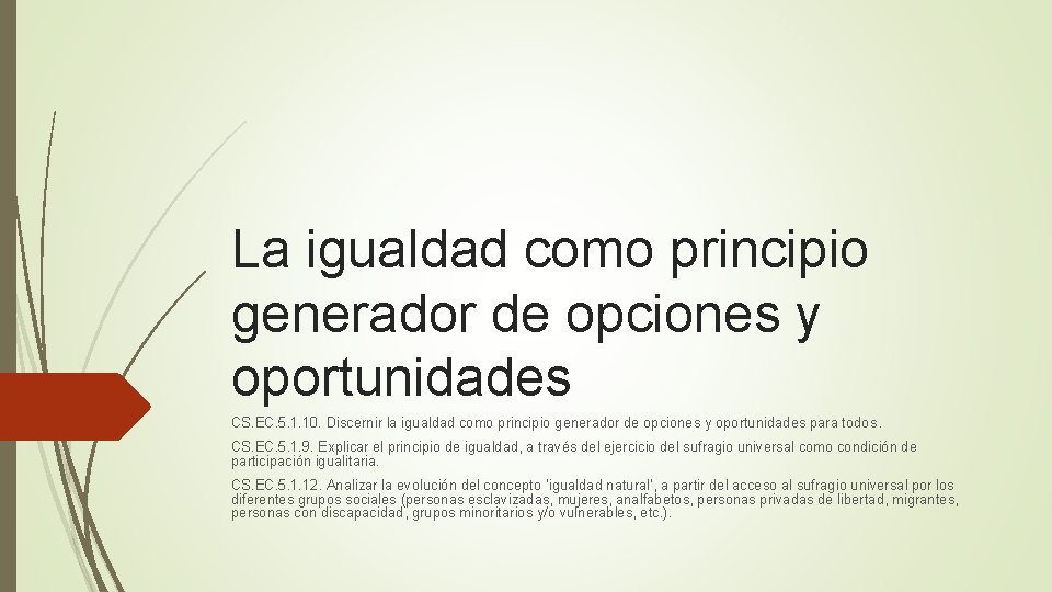 La igualdad como principio generador de opciones y oportunidades CS. EC. 5. 1. 10.