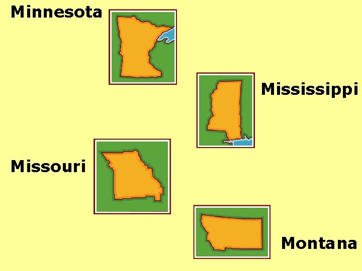Minnesota Mississippi Missouri Montana 