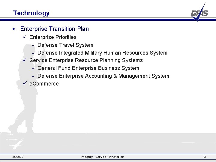 Technology • Enterprise Transition Plan ü Enterprise Priorities - Defense Travel System - Defense