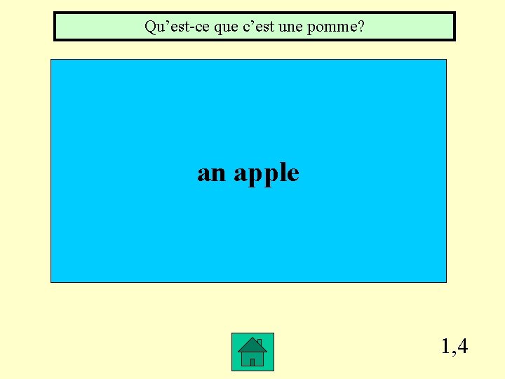 Qu’est-ce que c’est une pomme? an apple 1, 4 