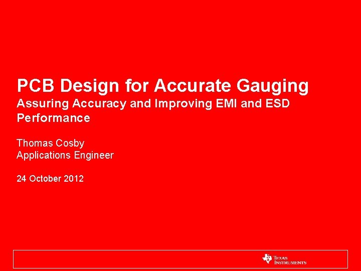 PCB Design for Accurate Gauging Assuring Accuracy and Improving EMI and ESD Performance Thomas