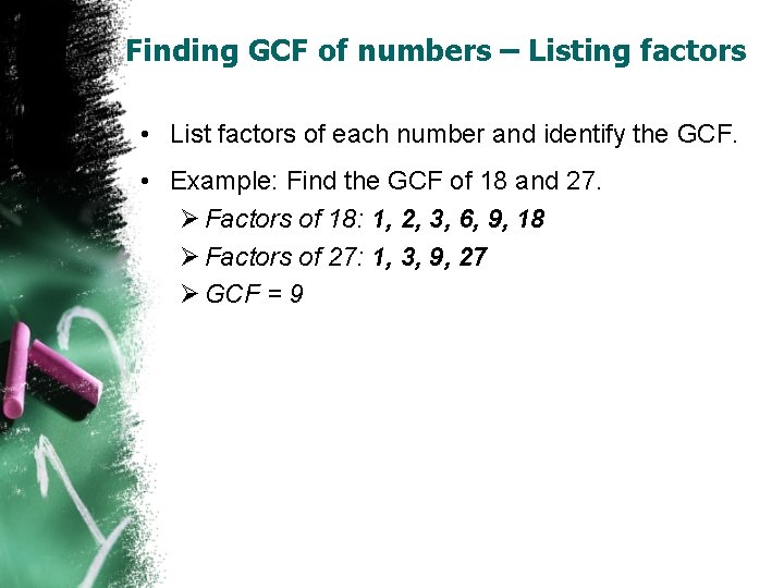 Finding GCF of numbers – Listing factors • List factors of each number and