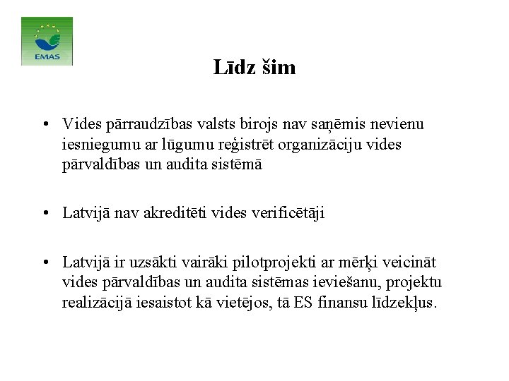 Līdz šim • Vides pārraudzības valsts birojs nav saņēmis nevienu iesniegumu ar lūgumu reģistrēt Līdz šim • Vides pārraudzības valsts birojs nav saņēmis nevienu iesniegumu ar lūgumu reģistrēt