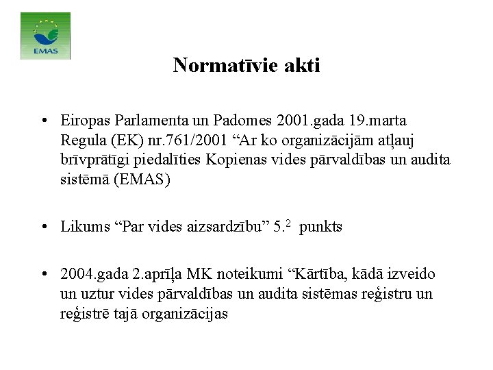 Normatīvie akti • Eiropas Parlamenta un Padomes 2001. gada 19. marta Regula (EK) nr. Normatīvie akti • Eiropas Parlamenta un Padomes 2001. gada 19. marta Regula (EK) nr.