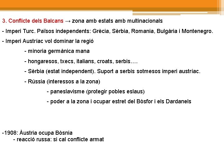 3. Conflicte dels Balcans → zona amb estats amb multinacionals - Imperi Turc. Països