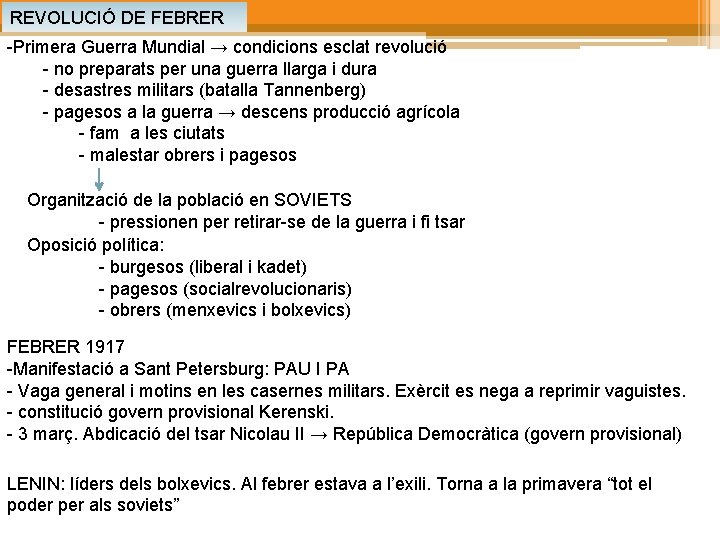 REVOLUCIÓ DE FEBRER -Primera Guerra Mundial → condicions esclat revolució - no preparats per