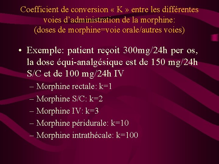 Coefficient de conversion « K » entre les différentes voies d’administration de la morphine: