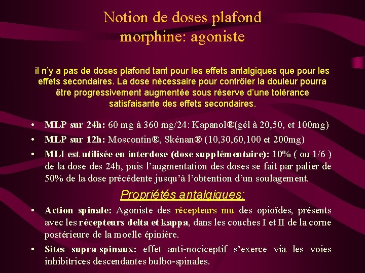 Notion de doses plafond morphine: agoniste il n’y a pas de doses plafond tant