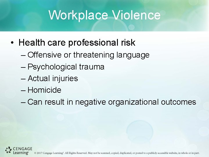 Workplace Violence • Health care professional risk – Offensive or threatening language – Psychological