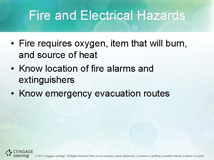 Fire and Electrical Hazards • Fire requires oxygen, item that will burn, and source