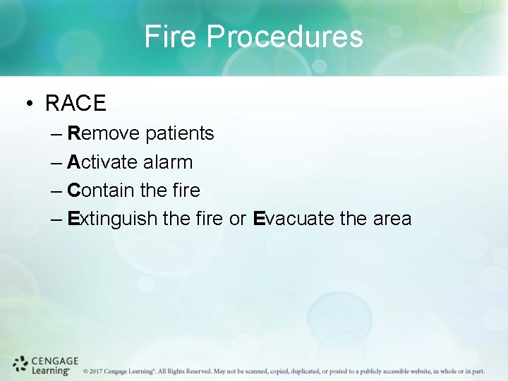 Fire Procedures • RACE – Remove patients – Activate alarm – Contain the fire