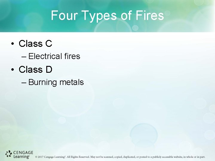 Four Types of Fires • Class C – Electrical fires • Class D –