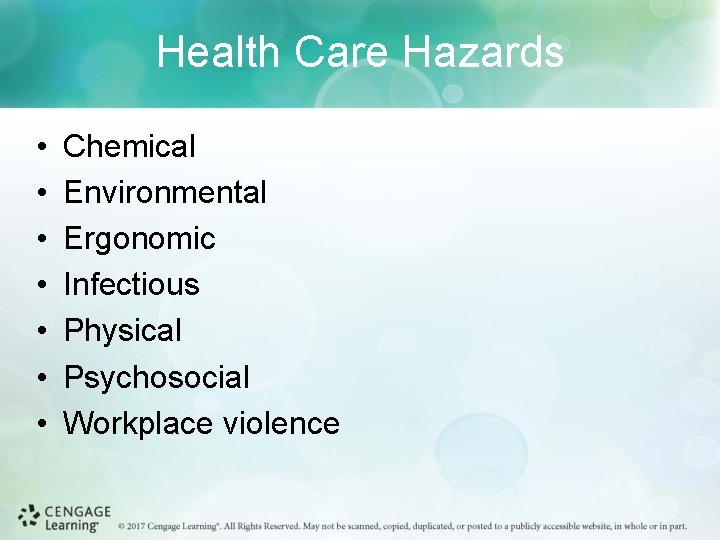 Health Care Hazards • • Chemical Environmental Ergonomic Infectious Physical Psychosocial Workplace violence 