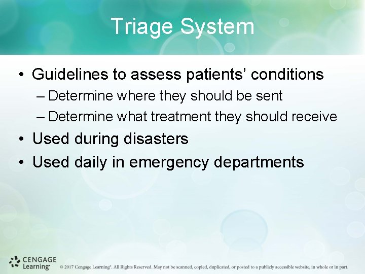 Triage System • Guidelines to assess patients’ conditions – Determine where they should be