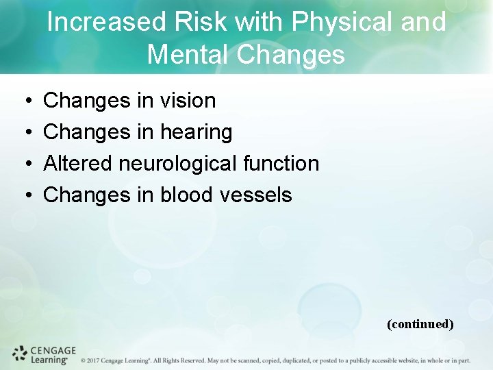 Increased Risk with Physical and Mental Changes • • Changes in vision Changes in