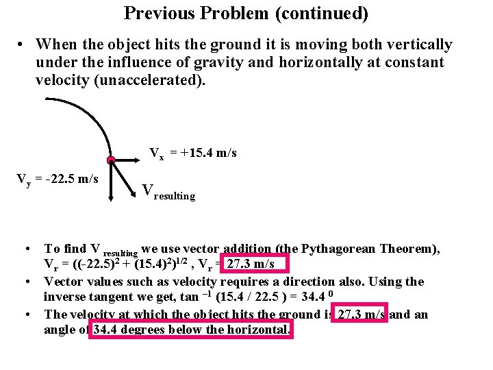 Previous Problem (continued) • When the object hits the ground it is moving both