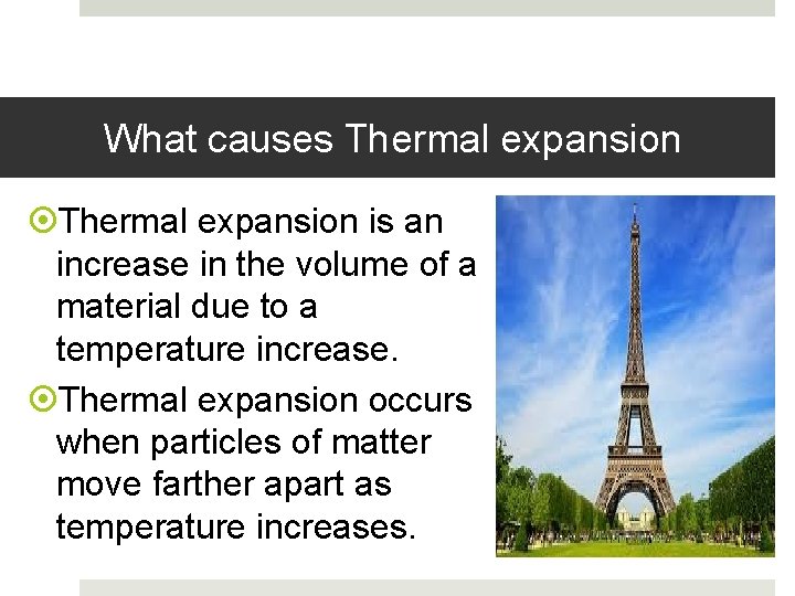 What causes Thermal expansion is an increase in the volume of a material due