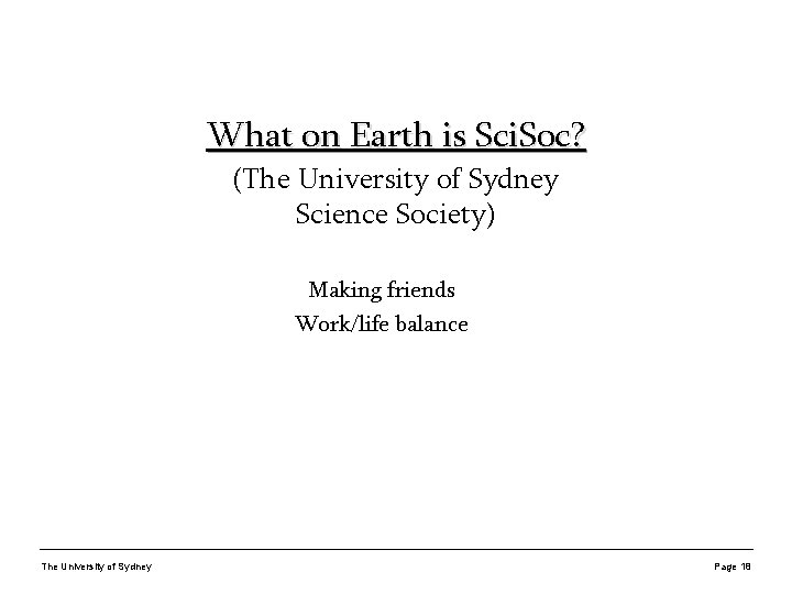 What on Earth is Sci. Soc? (The University of Sydney Science Society) Making friends