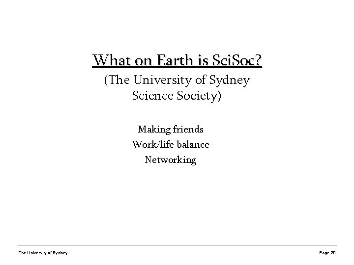 What on Earth is Sci. Soc? (The University of Sydney Science Society) Making friends