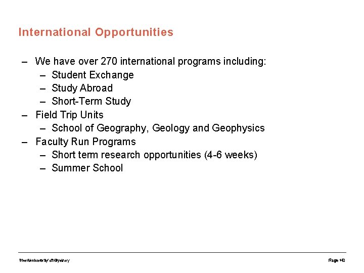 International Opportunities – We have over 270 international programs including: – Student Exchange –