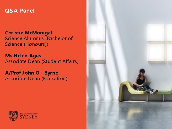 Q&A Panel Christie Mc. Monigal Science Alumnus (Bachelor of Science (Honours)) Ms Helen Agus