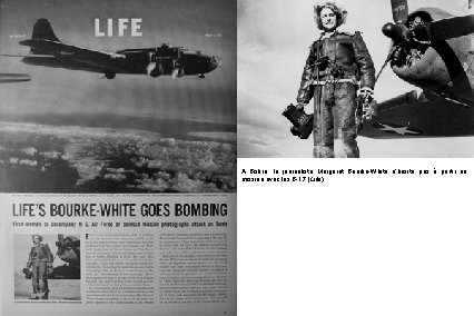 A Biskra, la journaliste Margaret Bourke-White n’hésite pas à partir en mission avec les