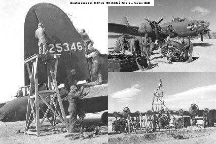 Maintenance des B-17 du 301 st BG à Biskra – Février 1943 