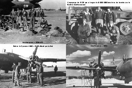 L’équipage du B-26 qui a largué la 8 000ème livre de bombe sur le