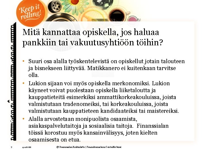 Mitä kannattaa opiskella, jos haluaa pankkiin tai vakuutusyhtiöön töihin? • Suuri osa alalla työskentelevistä