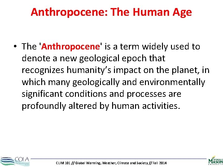 Anthropocene: The Human Age • The 'Anthropocene' is a term widely used to denote