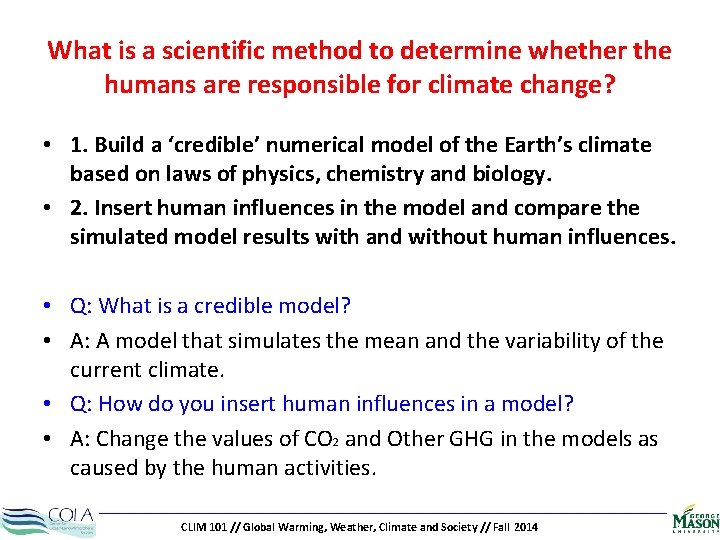What is a scientific method to determine whether the humans are responsible for climate