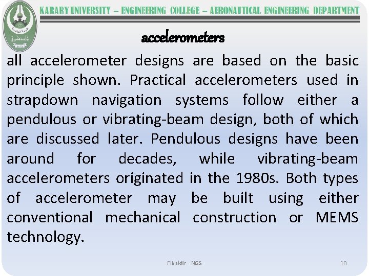 accelerometers all accelerometer designs are based on the basic principle shown. Practical accelerometers used