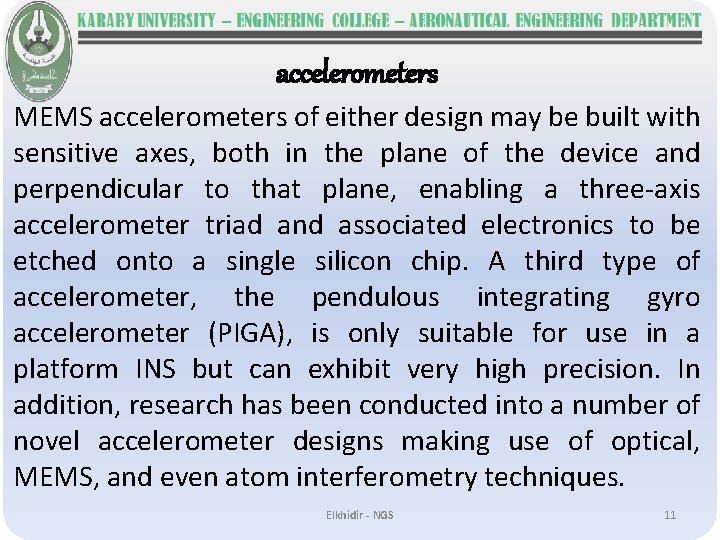 accelerometers MEMS accelerometers of either design may be built with sensitive axes, both in