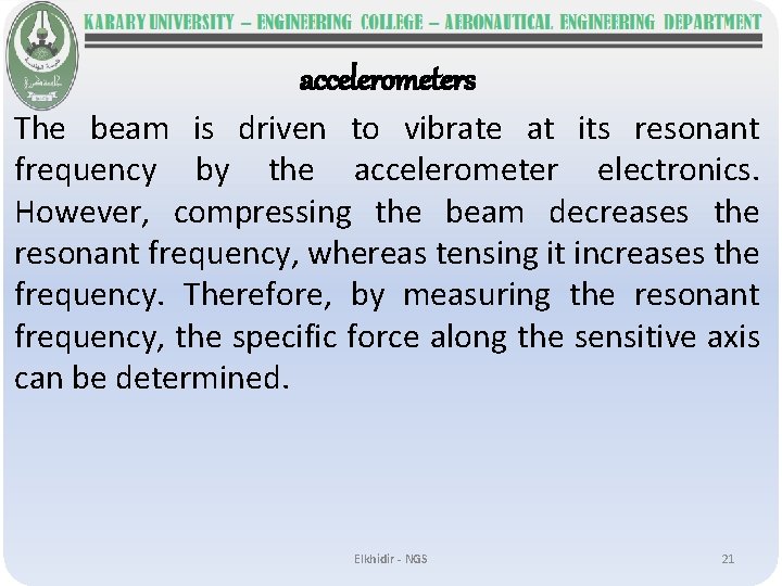 accelerometers The beam is driven to vibrate at its resonant frequency by the accelerometer