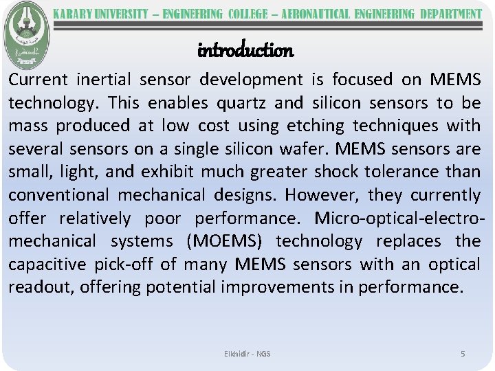 introduction Current inertial sensor development is focused on MEMS technology. This enables quartz and