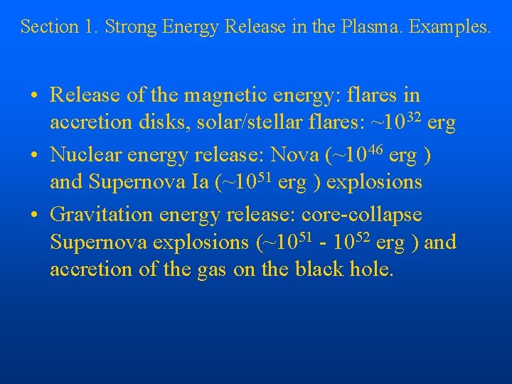 Section 1. Strong Energy Release in the Plasma. Examples. • Release of the magnetic