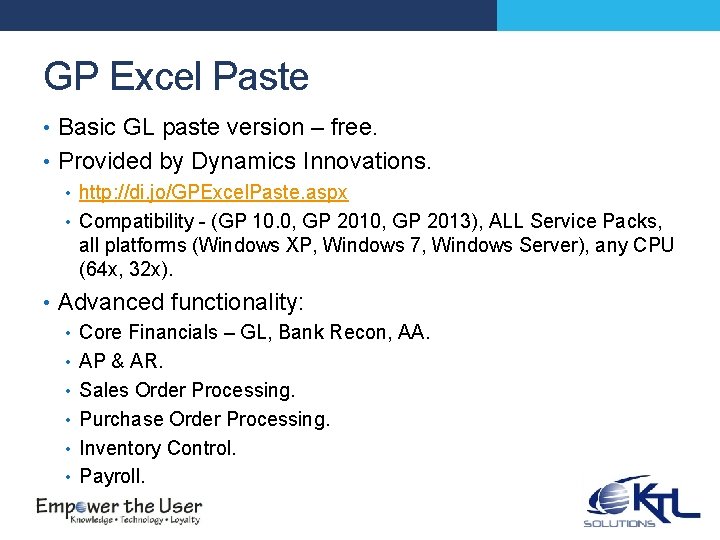 GP Excel Paste • Basic GL paste version – free. • Provided by Dynamics