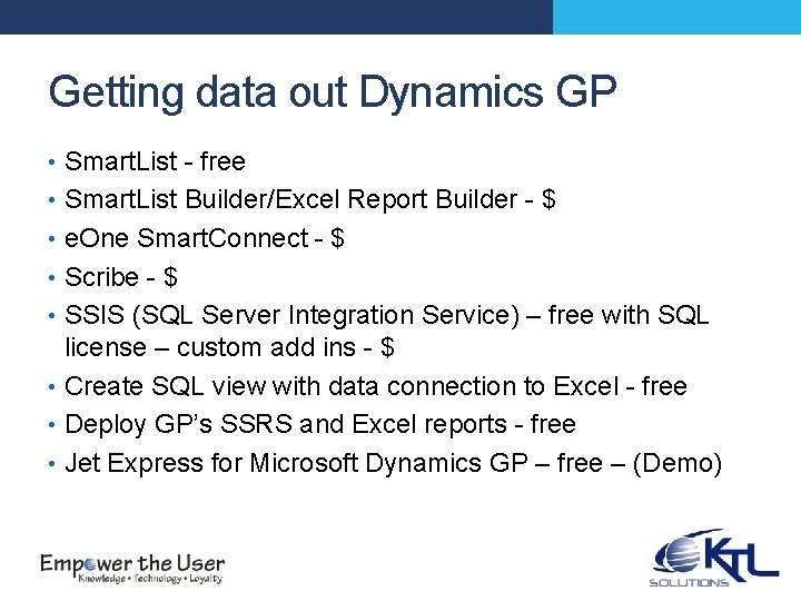 Getting data out Dynamics GP • Smart. List - free • Smart. List Builder/Excel