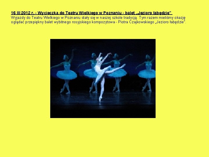 16 III 2012 r. - Wycieczka do Teatru Wielkiego w Poznaniu - balet „Jezioro