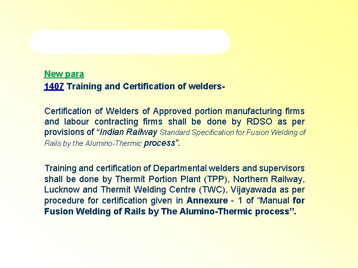 New para 1407 Training and Certification of welders. Certification of Welders of Approved portion