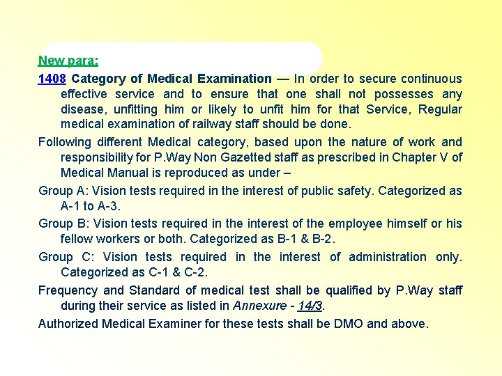 New para: 1408 Category of Medical Examination — In order to secure continuous effective