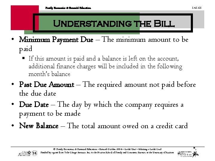 Family Economics & Financial Education 1. 4. 1. G 1 Understanding the Bill •