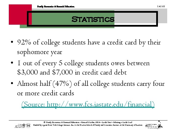 Family Economics & Financial Education 1. 4. 1. G 1 Statistics • 92% of