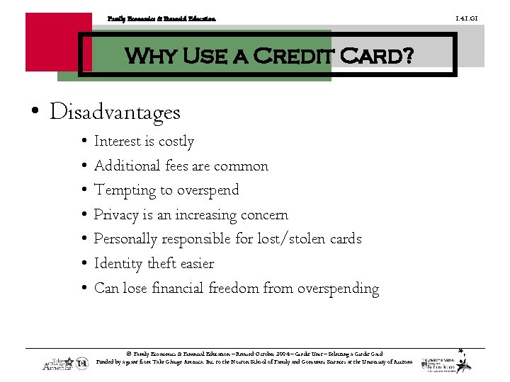 Family Economics & Financial Education Why Use a Credit Card? • Disadvantages • •