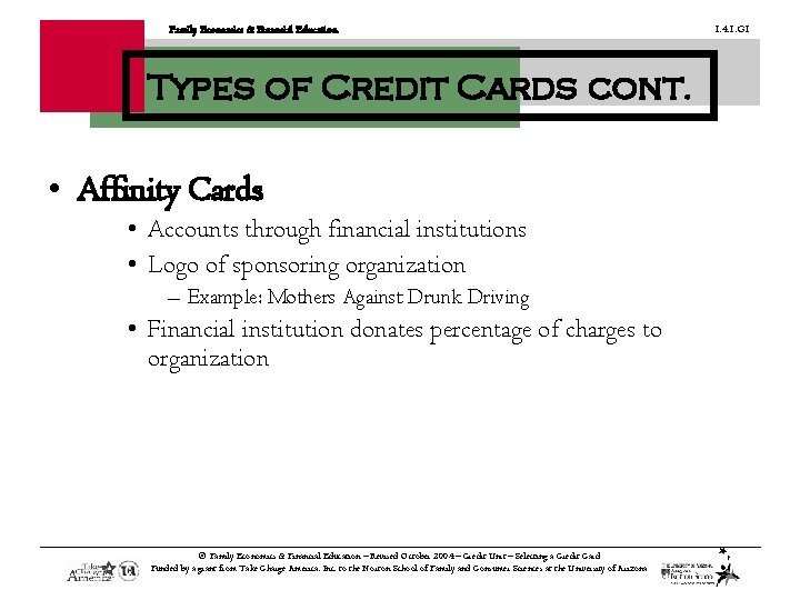 Family Economics & Financial Education Types of Credit Cards cont. • Affinity Cards •