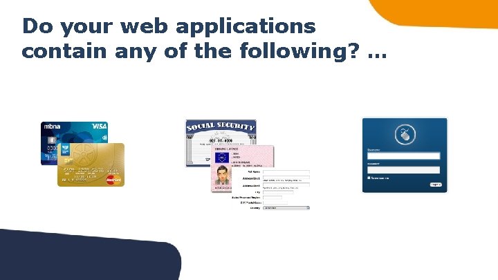 Do your web applications contain any of the following? … 