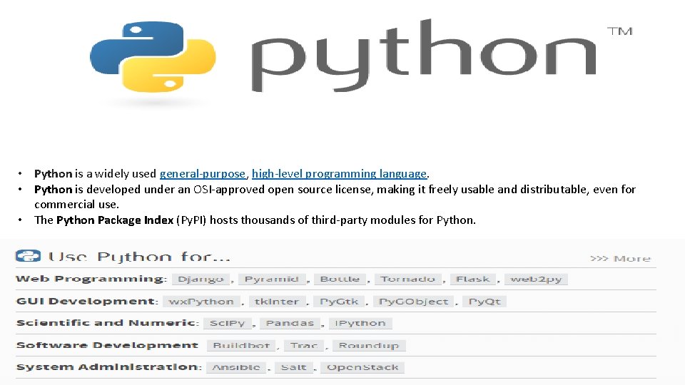  • Python is a widely used general-purpose, high-level programming language. • Python is