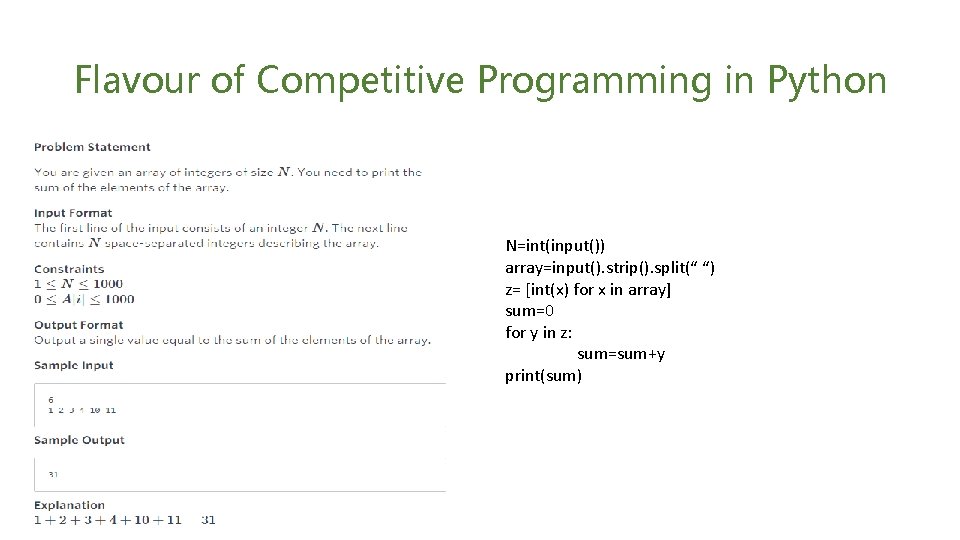 Flavour of Competitive Programming in Python N=int(input()) array=input(). strip(). split(“ “) z= [int(x) for